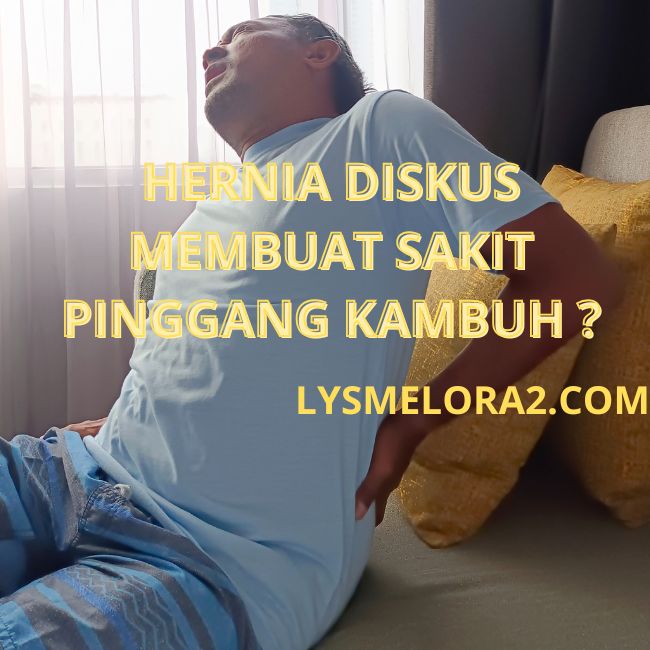 Hernia Diskus Membuat Sakit Pinggang Kambuh